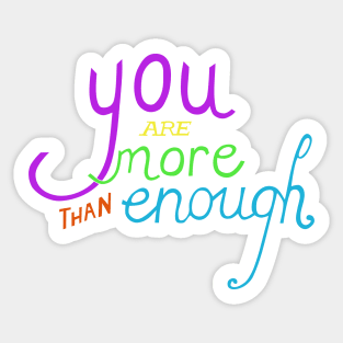 You Are More Than Enough Sticker